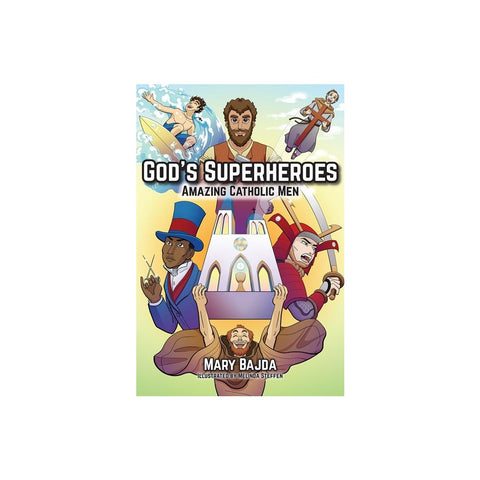 God's Superheroes: Amazing Catholic Men