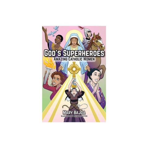 God's Superheroes: Amazing Catholic Women
