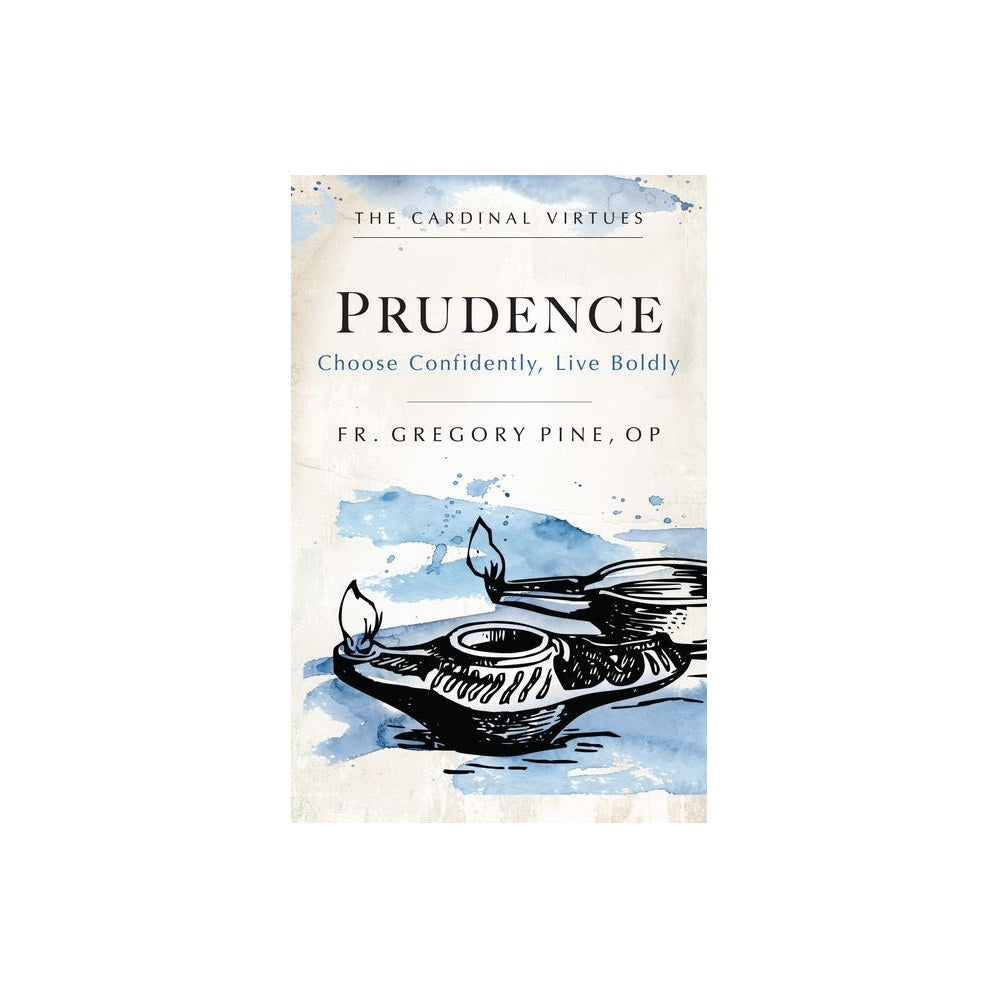 Prudence: Choose Confidently, Live Boldly