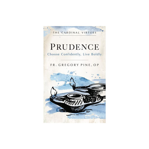 Prudence: Choose Confidently, Live Boldly
