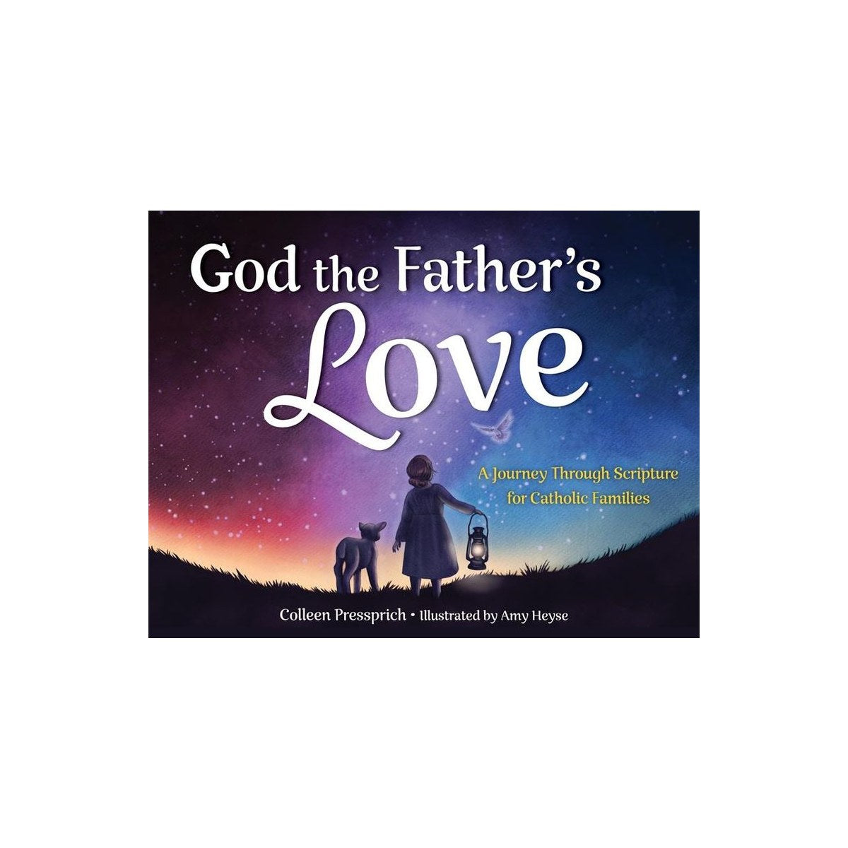 God the Father's Love: A Journey Through Scripture for Catholic Families