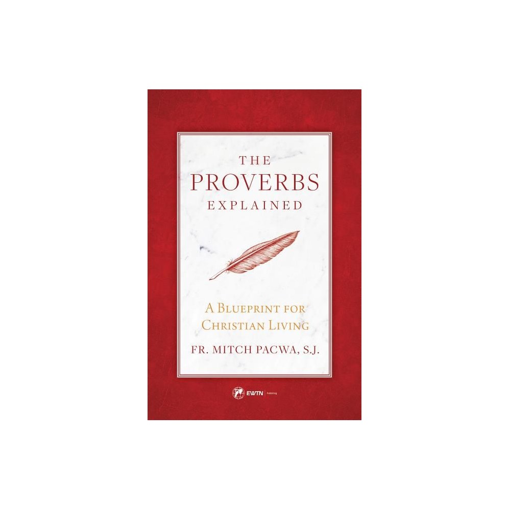 The Proverbs Explained: A Blueprint for Christian Living