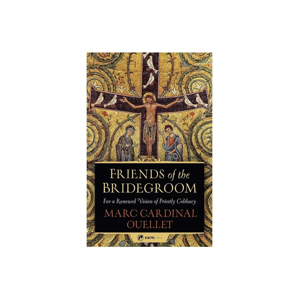 Friends of the Bridegroom: For a Renewed Vision of Priestly Celibacy