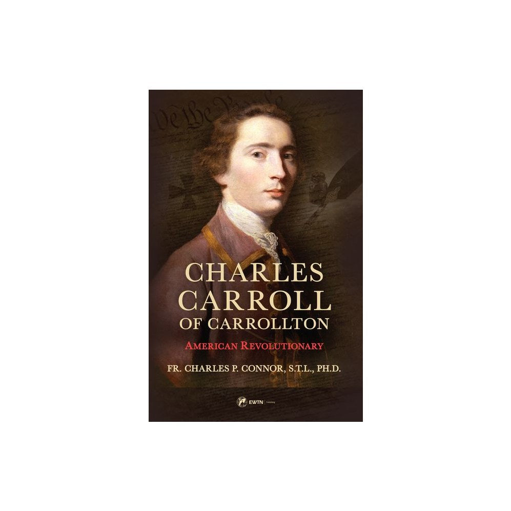 Charles Carroll of Carrollton: American Revolutionary
