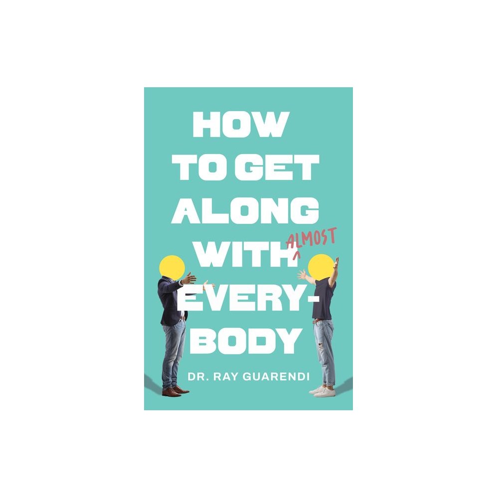 How to Get Along with Almost Everybody