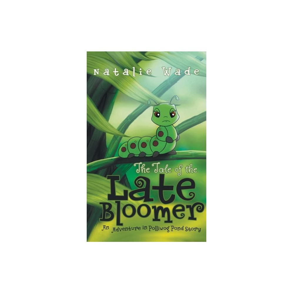 The Tale of the Late Bloomer: An Adventure in Polliwog Pond Story