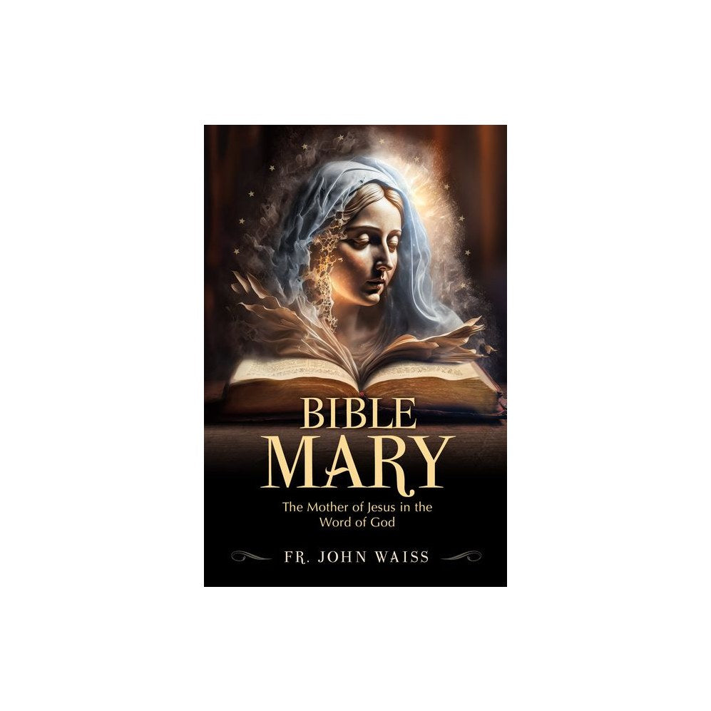 Bible Mary: The Mother of Jesus in the Word of God