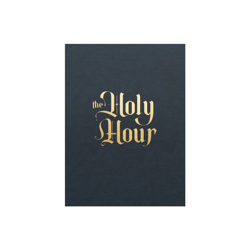The Holy Hour: Meditations for Eucharistic Adoration