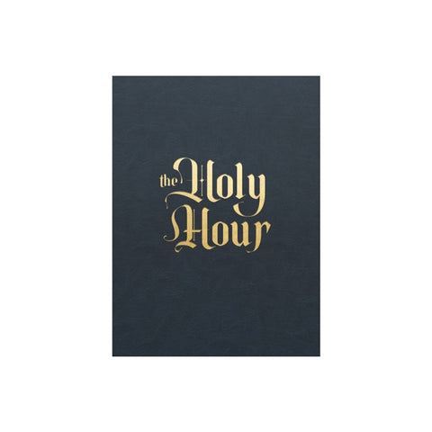 The Holy Hour: Meditations for Eucharistic Adoration