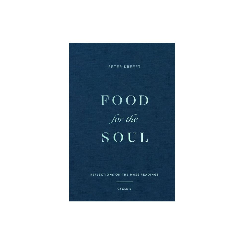 Food for the Soul: Reflections on the Mass Readings (Cycle B) Volume 2
