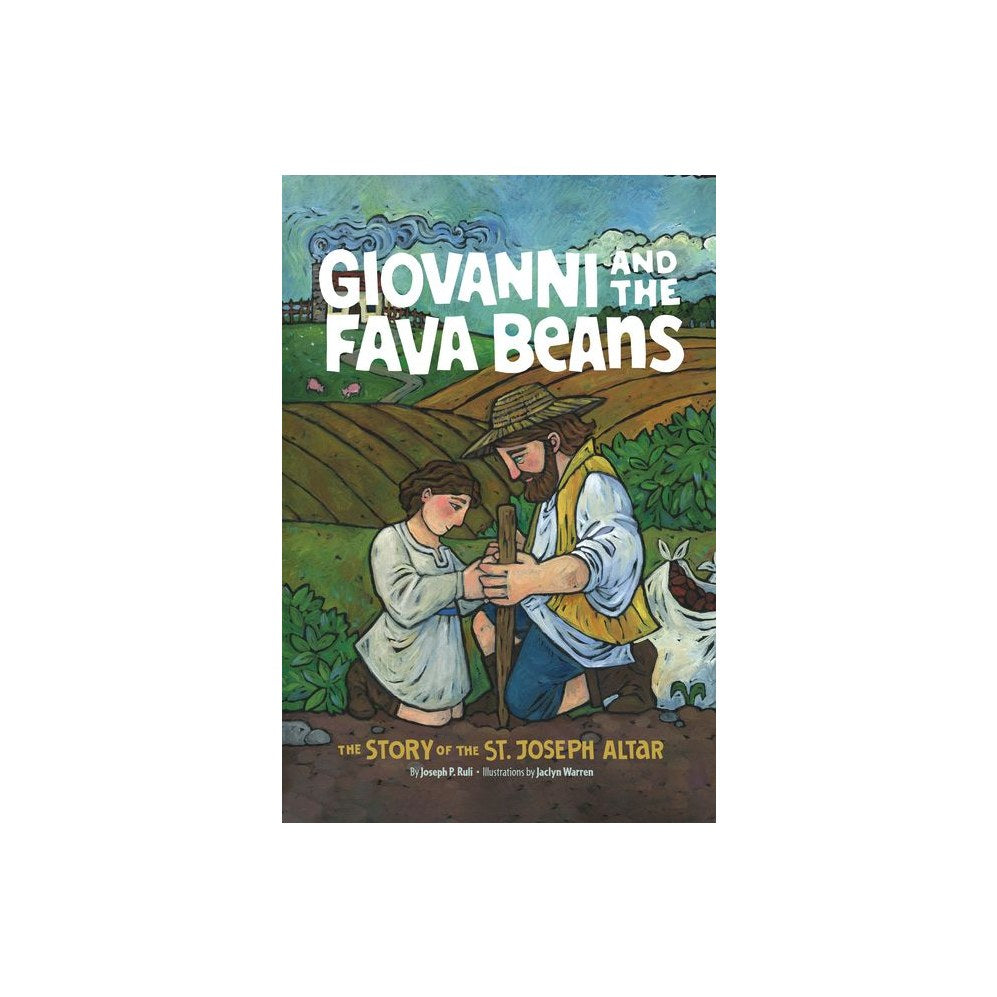 Giovanni and the Fava Beans: The Story of the St. Joseph Altar