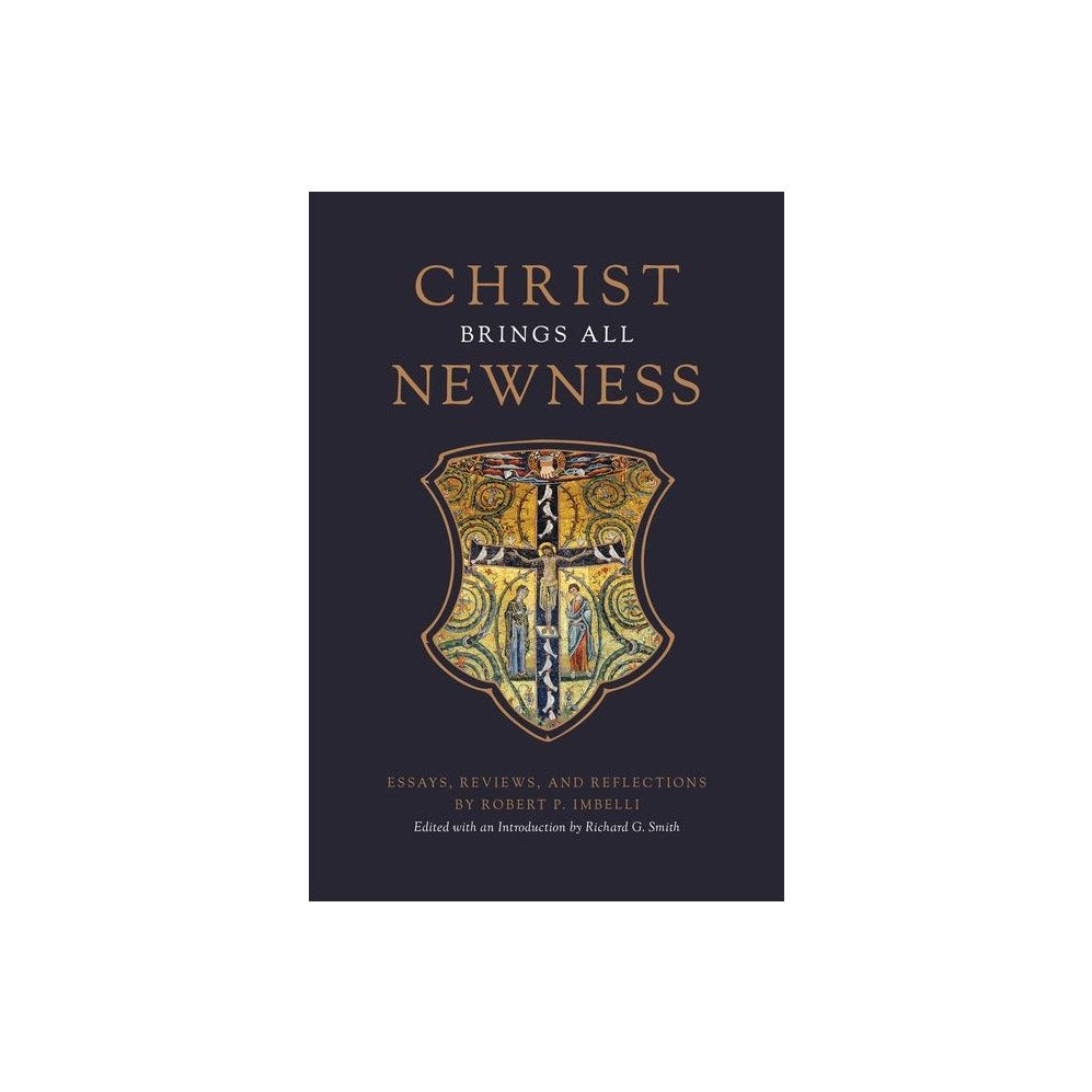 Christ Brings All Newness: Essays, Reviews, and Reflections