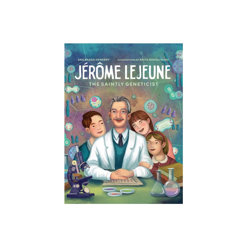 Jerome LeJeune: The Saintly Geneticist