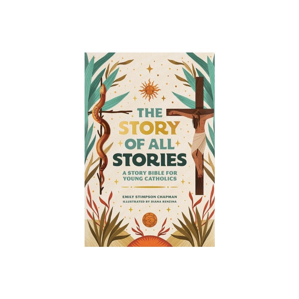 The Story of All Stories: A Story Bible for Young Catholics