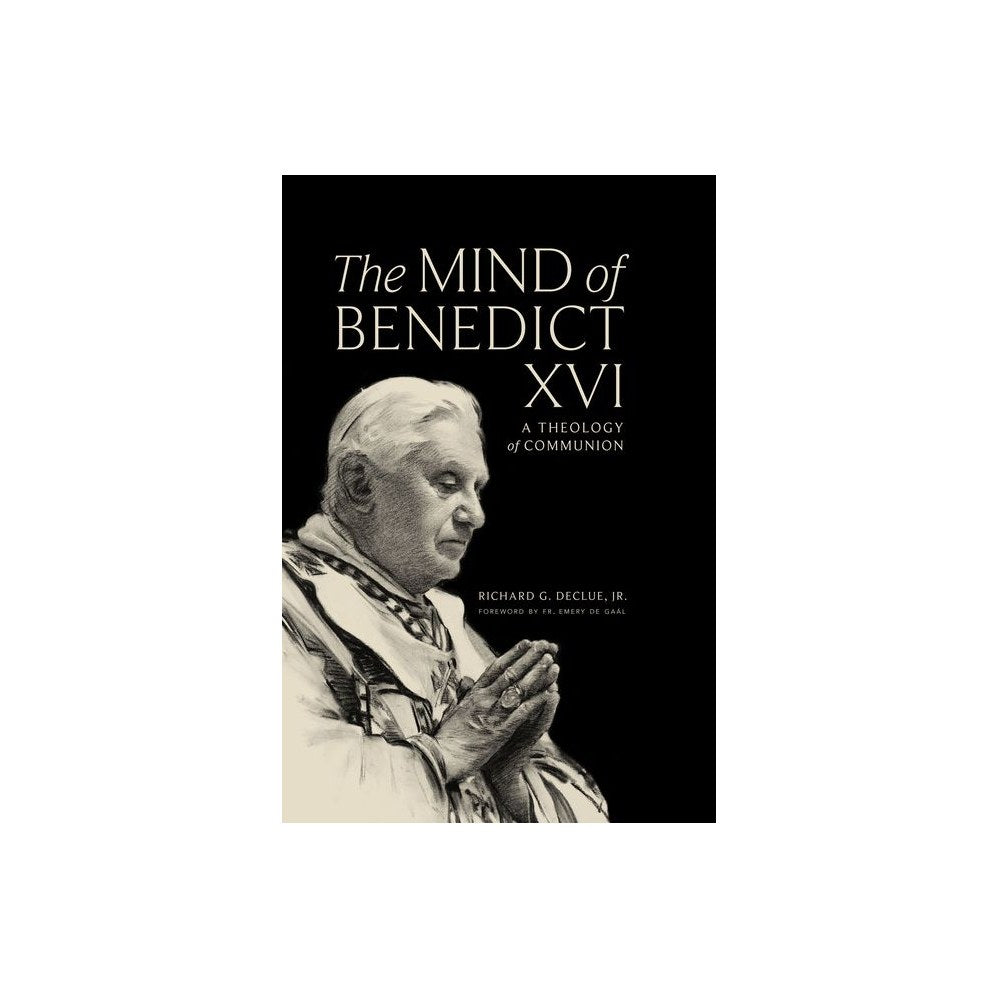 The Mind of Benedict XVI: A Theology of Communion