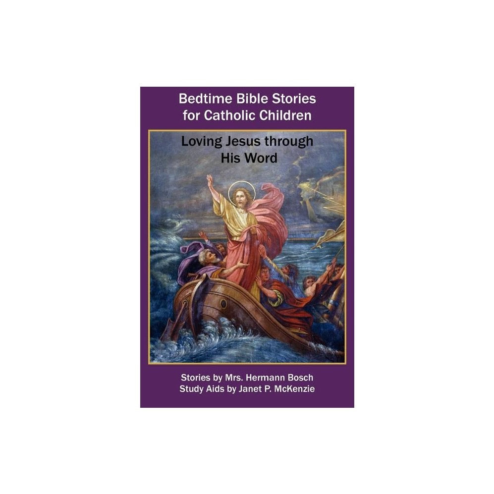 Bedtime Bible Stories for Catholic Children: Loving Jesus Through His Word