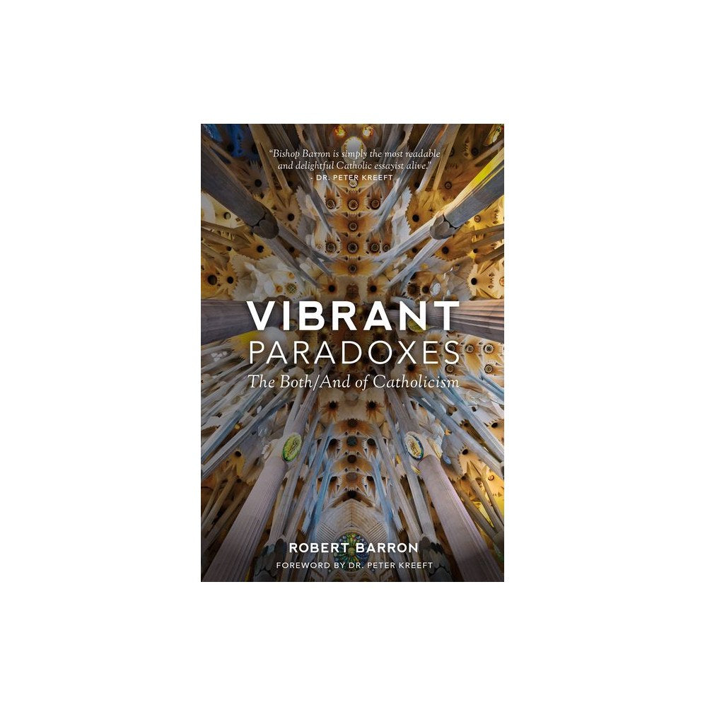 Vibrant Paradoxes: The Both/And of Catholicism