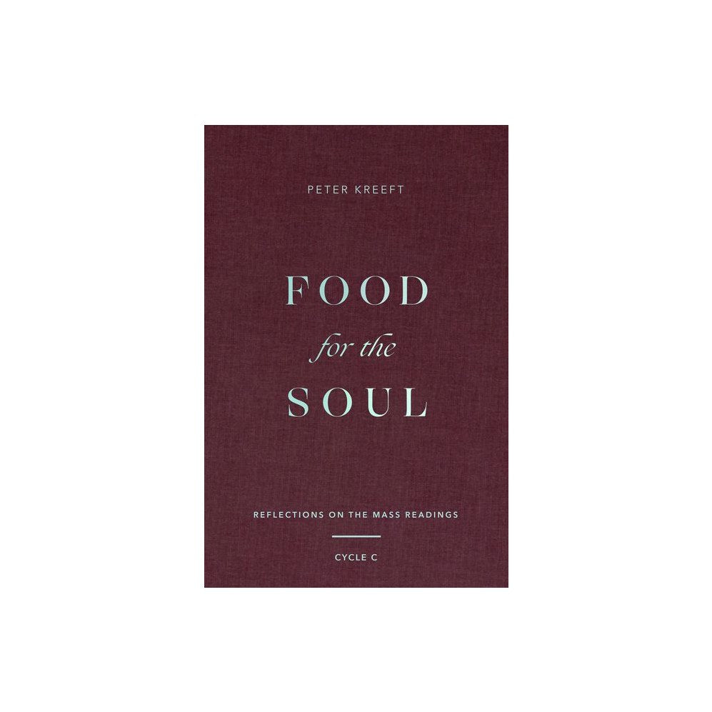 Food for the Soul: Reflections on the Mass Readings (Cycle C) Volume 3