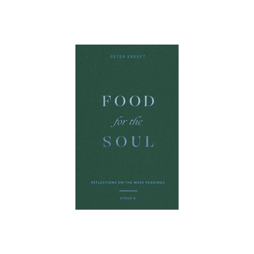 Food for the Soul: Reflections on the Mass Readings (Cycle A) Volume 1