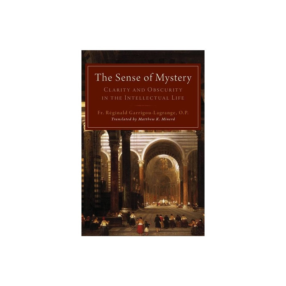 The Sense of Mystery: Clarity and Obscurity in the Intellectual Life