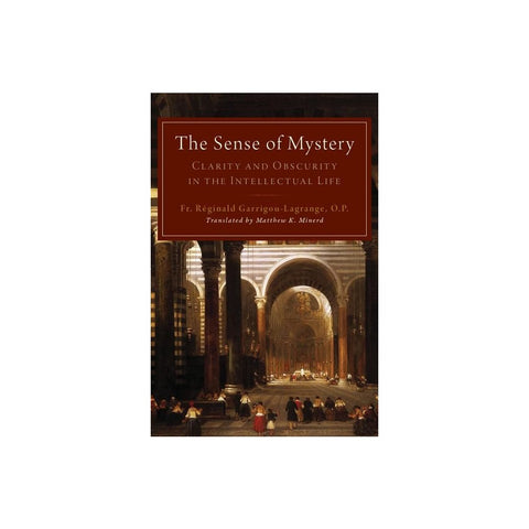 The Sense of Mystery: Clarity and Obscurity in the Intellectual Life