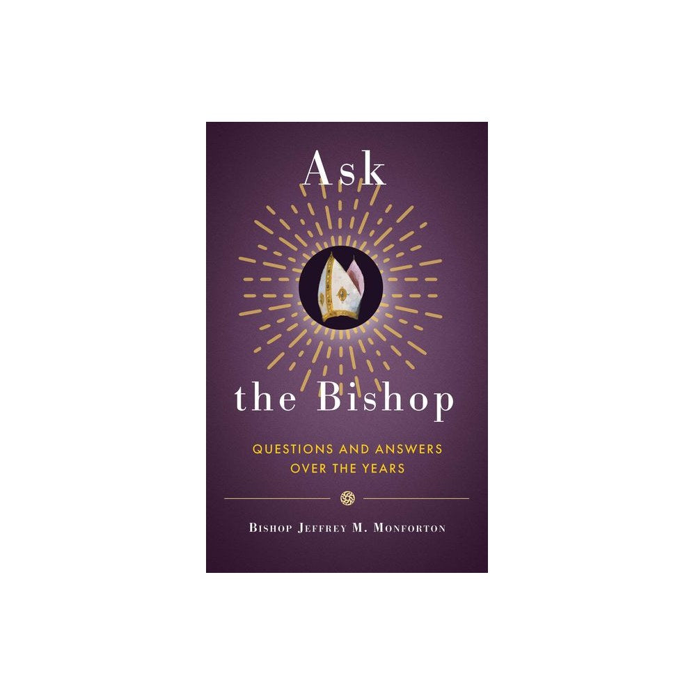 Ask the Bishop: Questions and Answers Over the Years