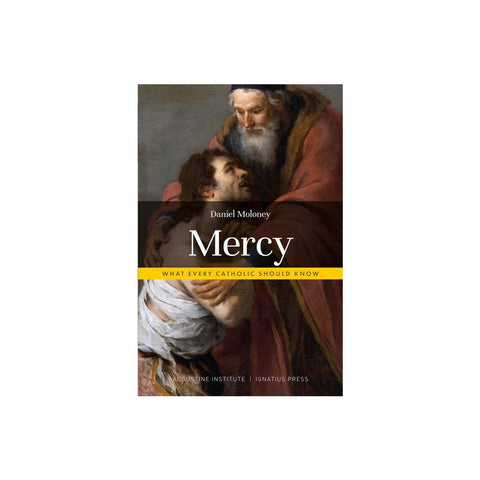 Mercy: What Every Catholic Should Know
