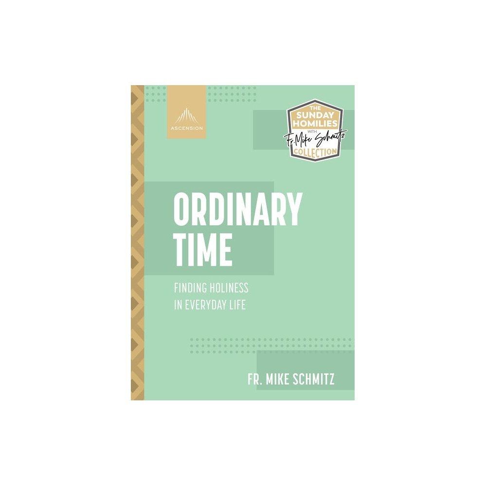 Ordinary Time: Finding Holiness in Everyday Life