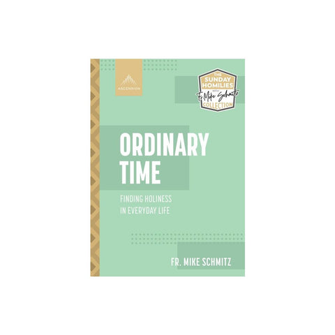 Ordinary Time: Finding Holiness in Everyday Life