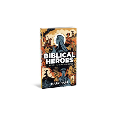 Biblical Heroes: Stories of Faith and Courage