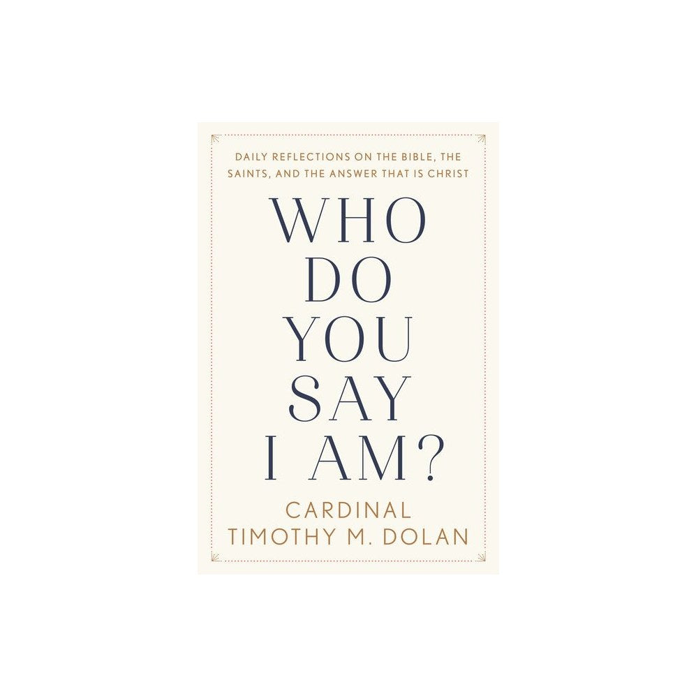 Who Do You Say I Am?: Daily Reflections on the Bible, the Saints, and the Answer That Is Christ
