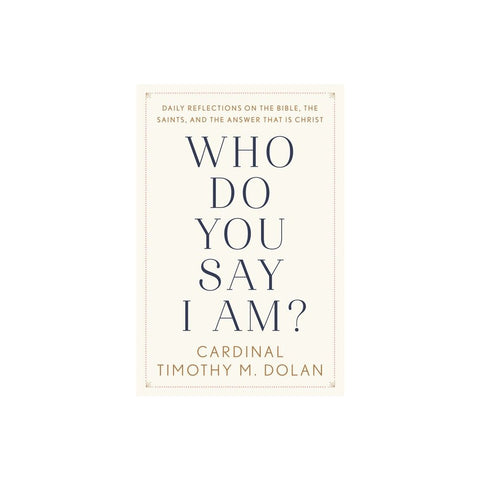 Who Do You Say I Am?: Daily Reflections on the Bible, the Saints, and the Answer That Is Christ