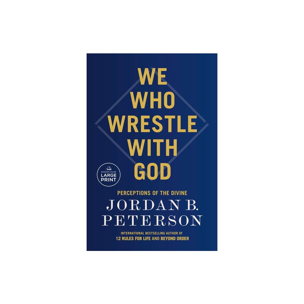 We Who Wrestle with God: Perceptions of the Divine