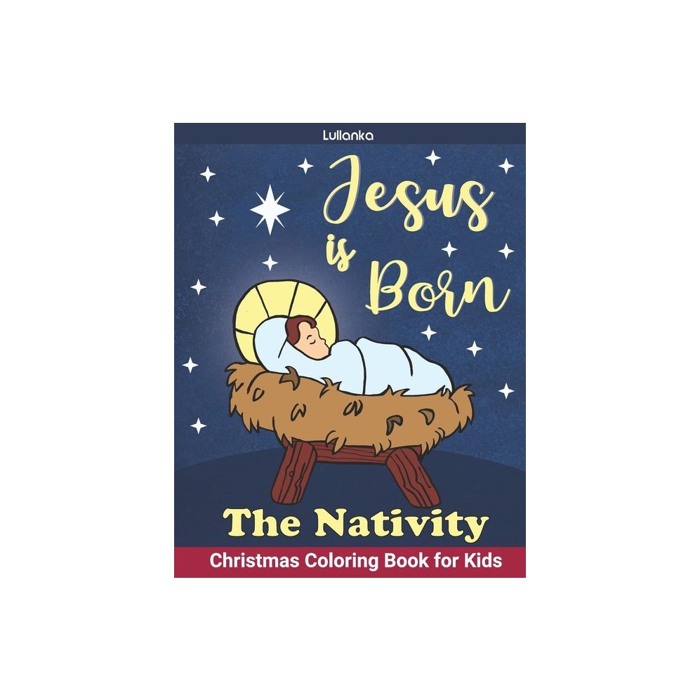 The Nativity, Jesus is Born: Christmas Coloring Book for Kids