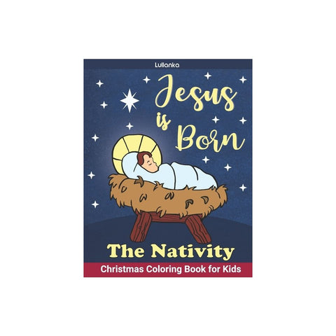 The Nativity, Jesus is Born: Christmas Coloring Book for Kids