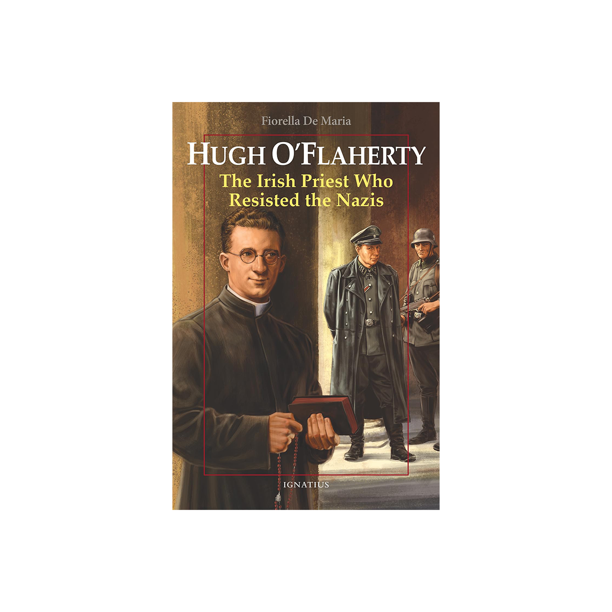 Hugh O'Flaherty: The Irish Priest Who Resisted the Nazis