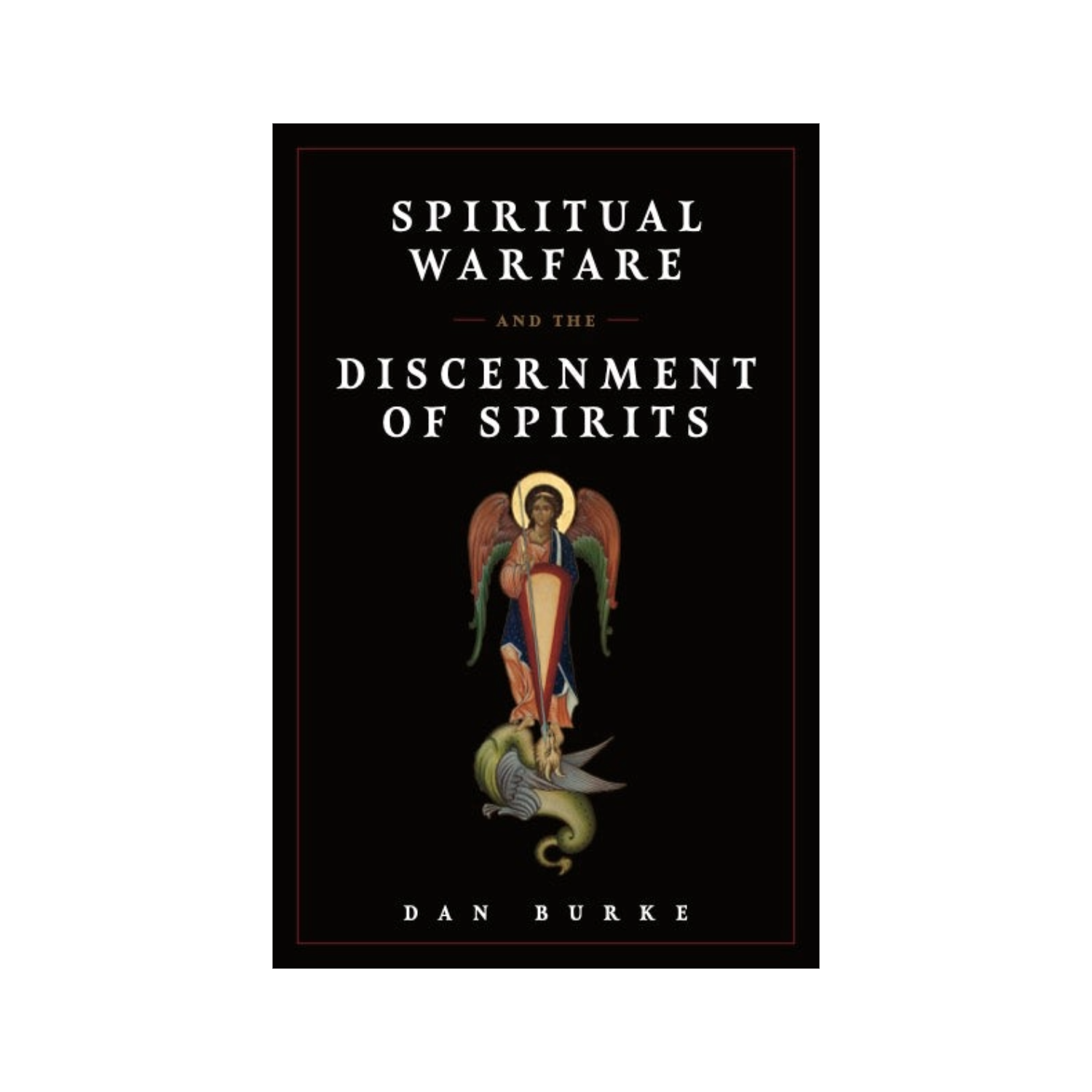 Spiritual Warfare and the Discernment of Spirits