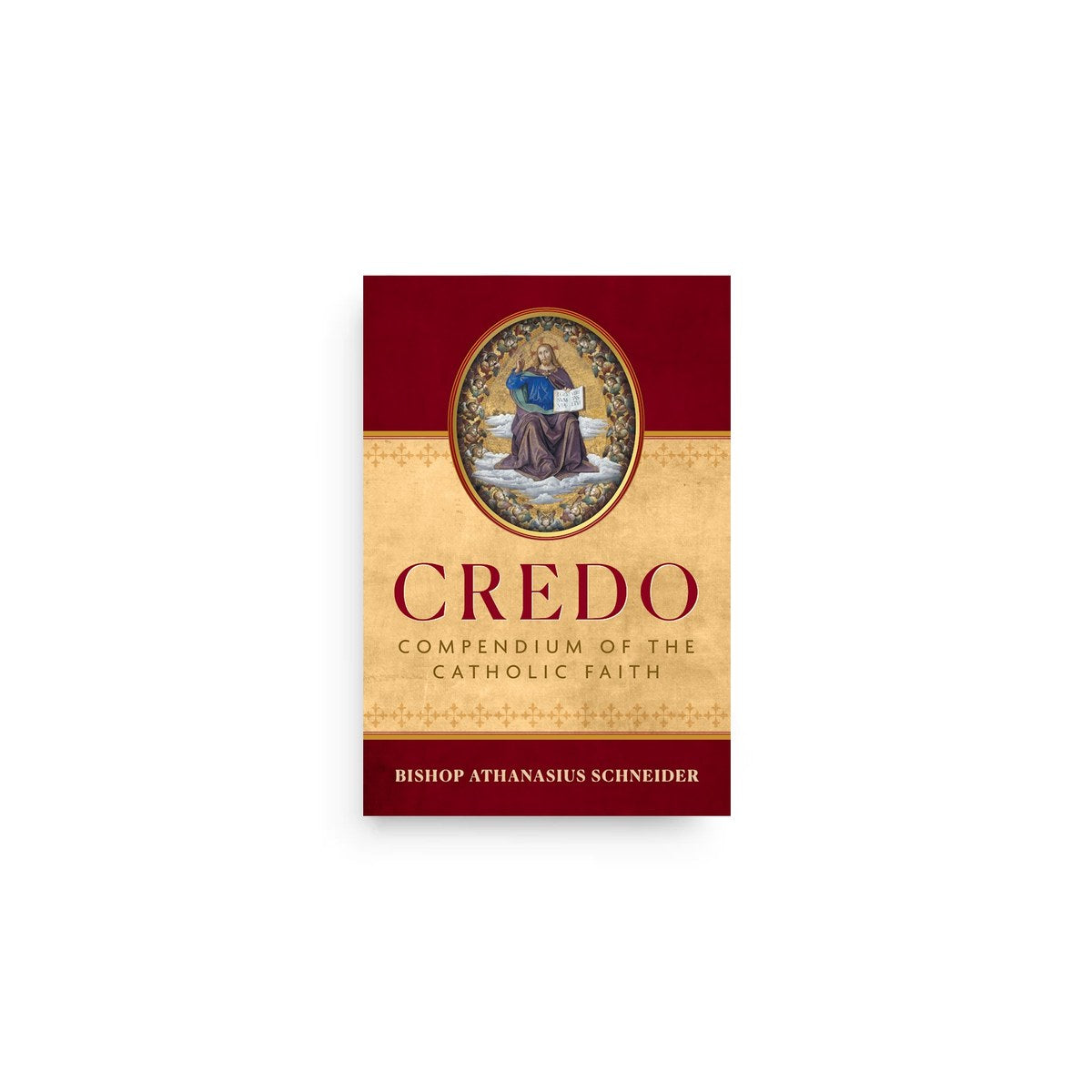 Credo: Compendium of the Catholic Faith