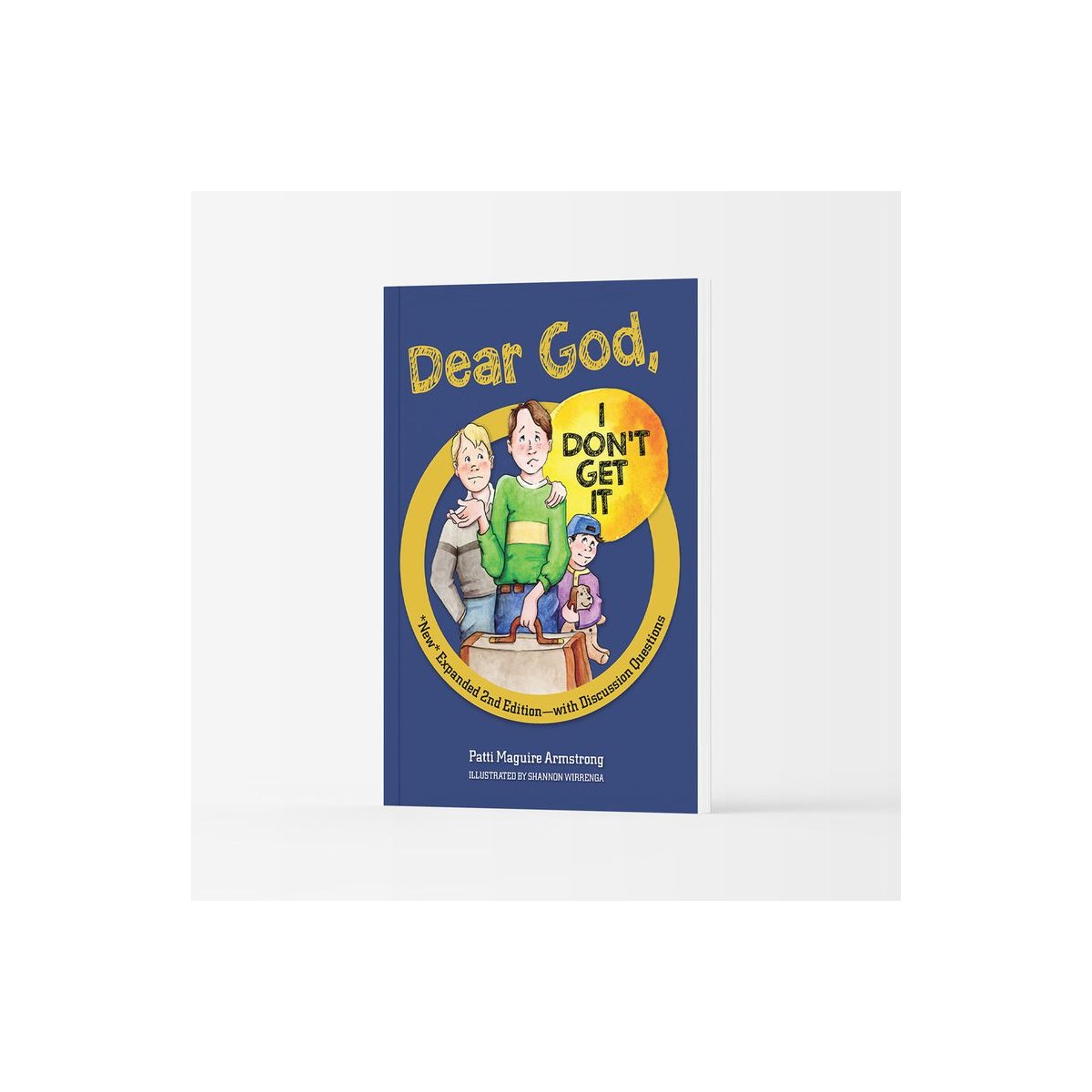 Dear God, I Don't Get It (2nd Edition)