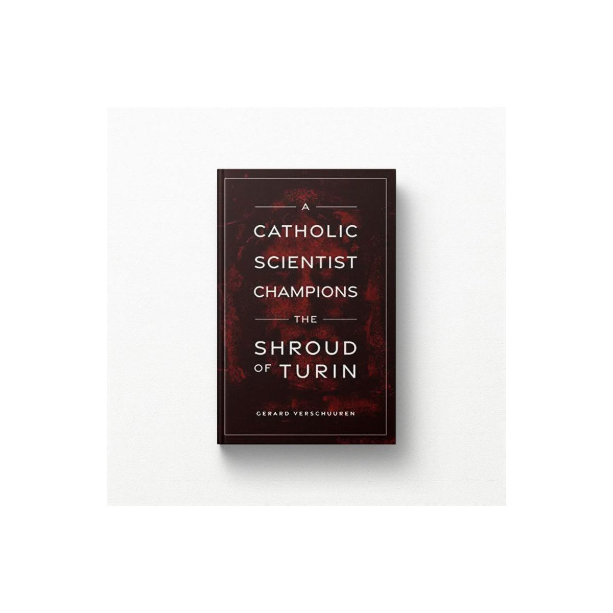 A Catholic Scientist Champions the Shroud of Turin