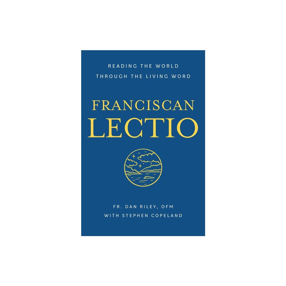 Franciscan Lectio: Reading the World Through the Living Word