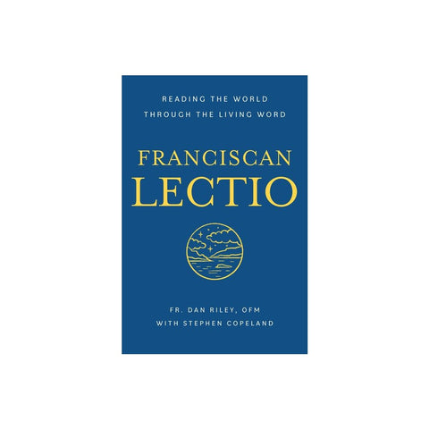 Franciscan Lectio: Reading the World Through the Living Word