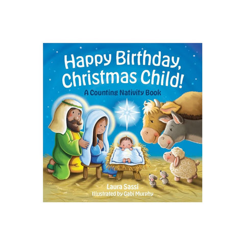 Happy Birthday, Christmas Child!: A Counting Nativity Book