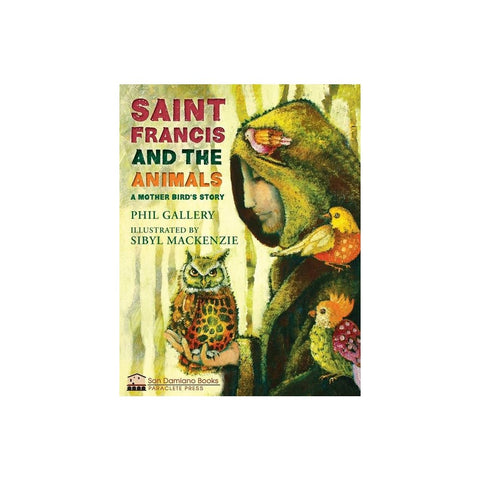 St. Francis and the Animals: A Mother Bird's Story