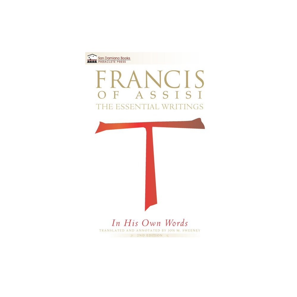 Francis of Assisi in His Own Words: The Essential Writings
