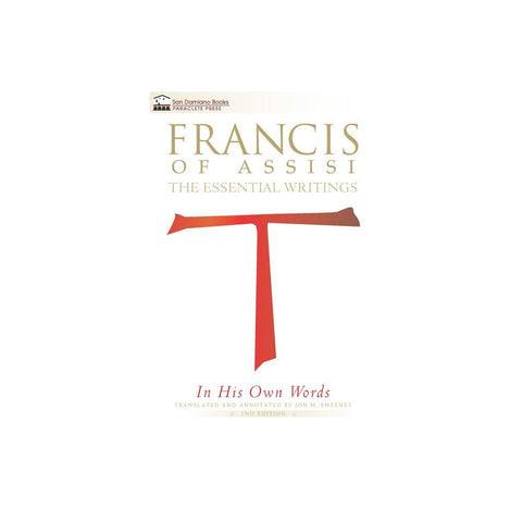 Francis of Assisi in His Own Words: The Essential Writings