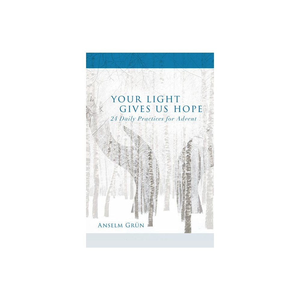 Your Light Gives Us Hope: 24 Daily Practices for Advent