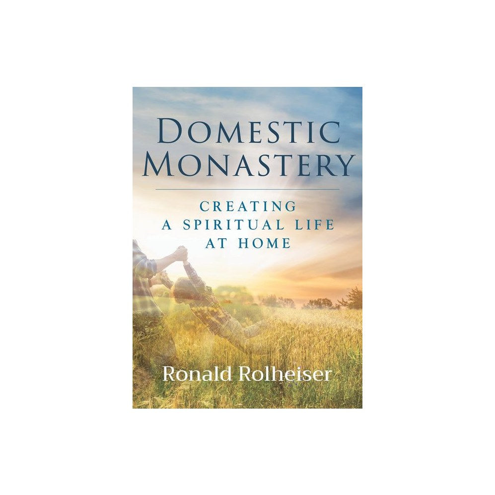 Domestic Monastery: Creating Spiritual Life at Home