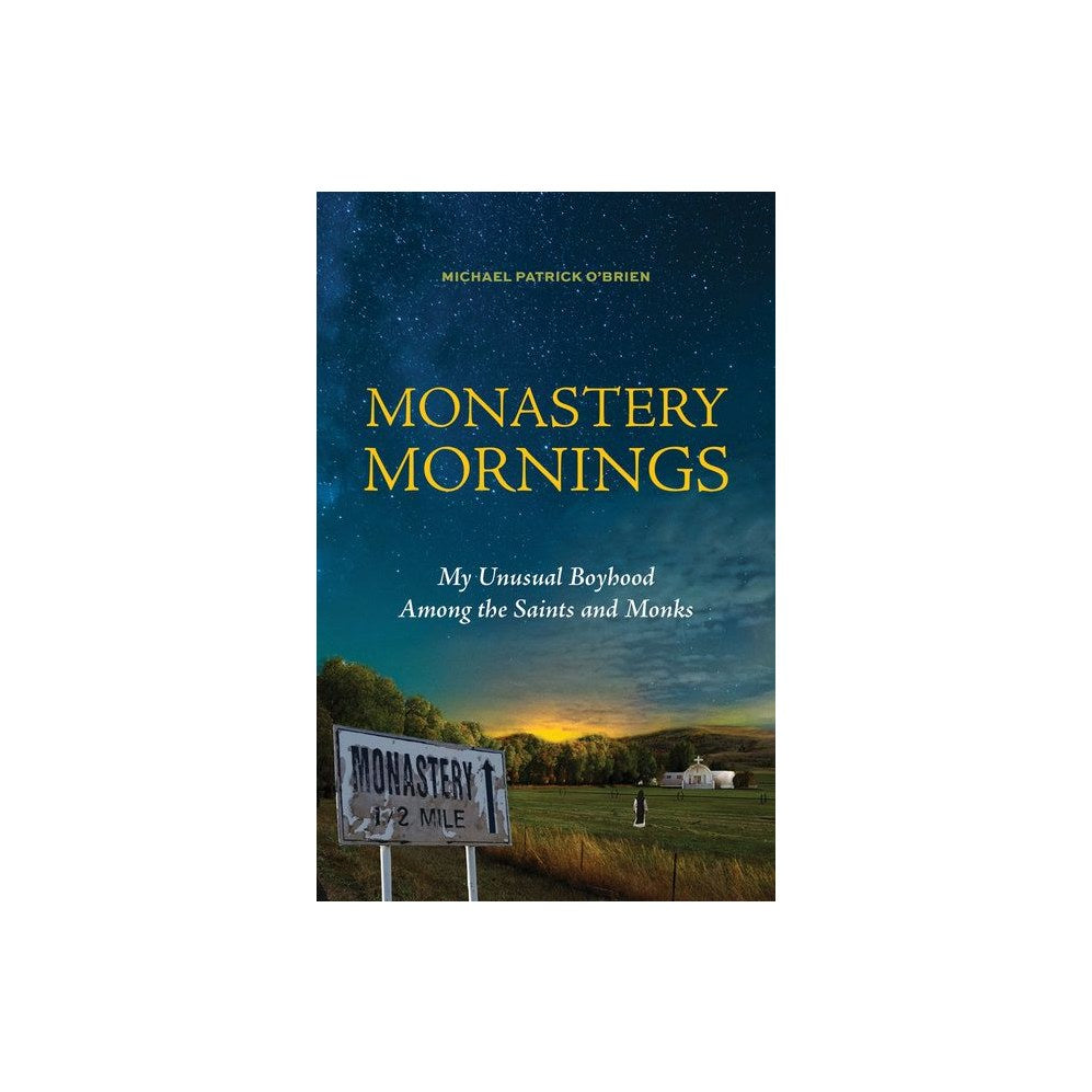 Monastery Mornings: My Unusual Boyhood Among the Saints and Monks