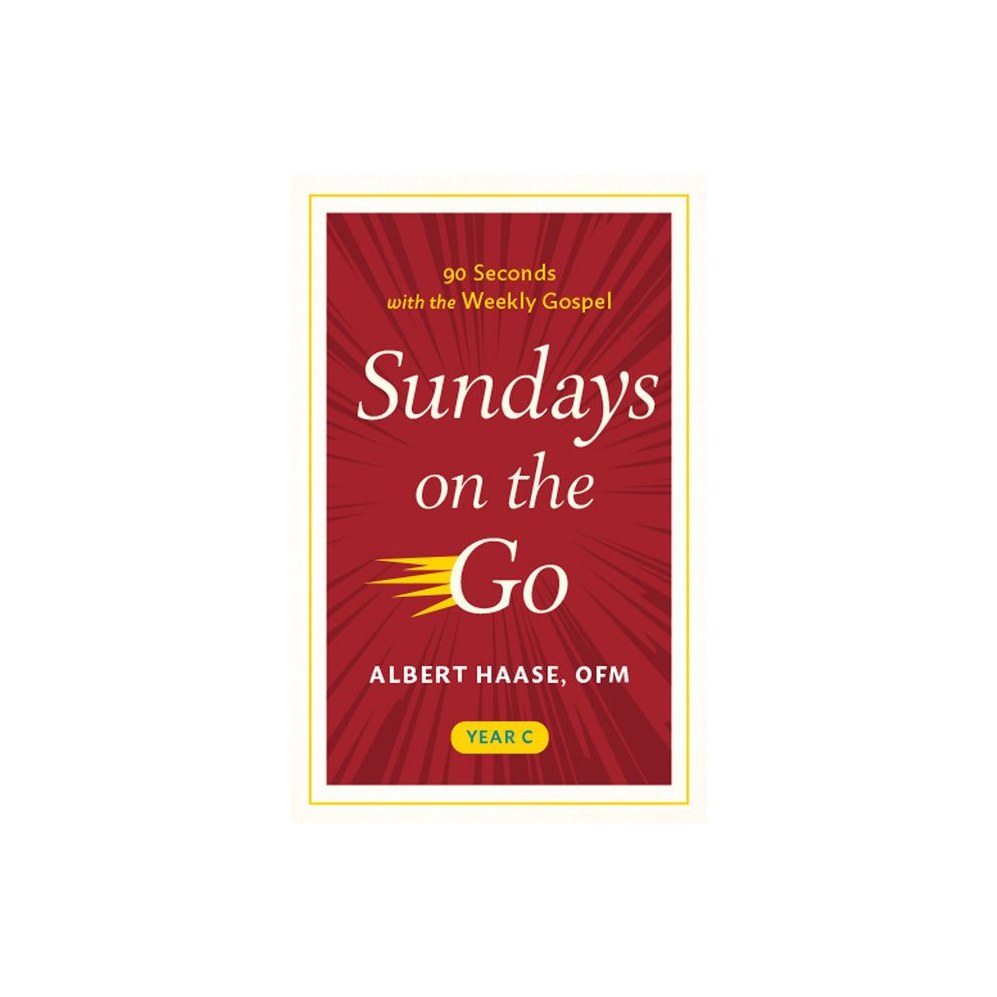 Sundays on the Go Year C: 90 Seconds with the Weekly Gospel, Year C